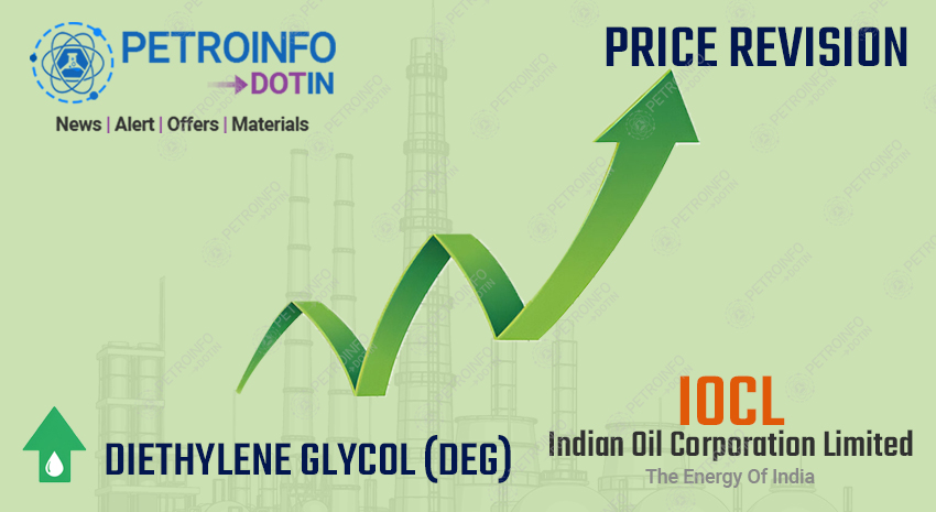 IOCL Increases Diethylene glycol (DEG) Prices in Indian Market