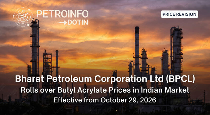 Bharat Petroleum Corporation Ltd (BPCL) Rolls over Butyl Acrylate Prices in Indian Market