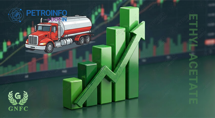Gujarat Narmada Valley Fertilizers & Chemicals Ltd (GNFC) Increases Ethyl Acetate prices in Indian Market