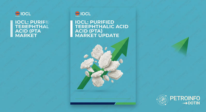 Indian Oil Corporation Limited (IOCL) Increases Purified terephthalic acid (PTA) Prices in Indian Market